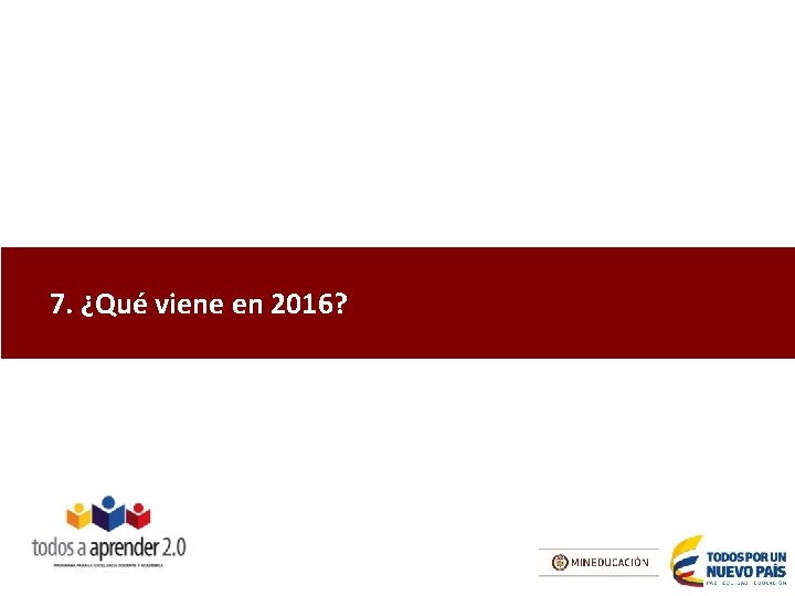 7. ¿Qué viene en 2016? 