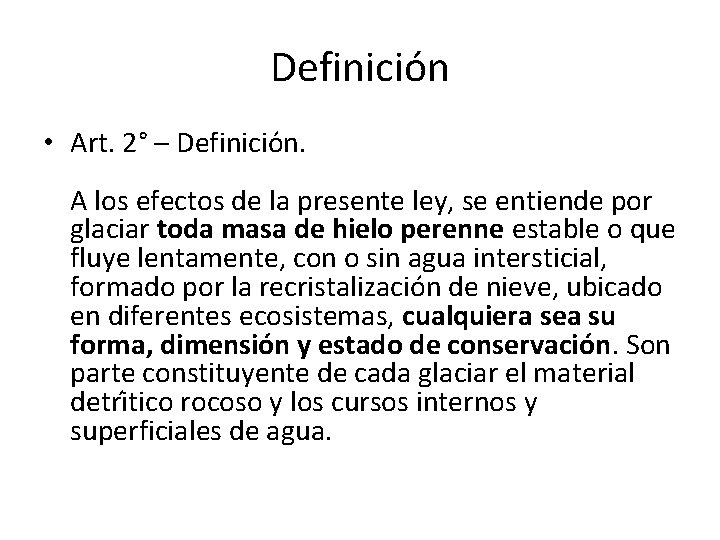 Definición • Art. 2° – Definicio n. A los efectos de la presente ley,