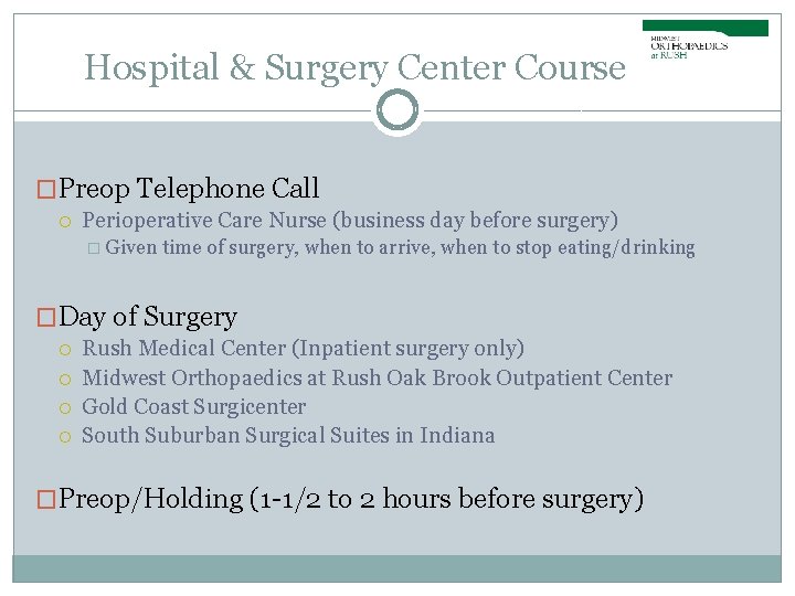 Hospital & Surgery Center Course �Preop Telephone Call Perioperative Care Nurse (business day before