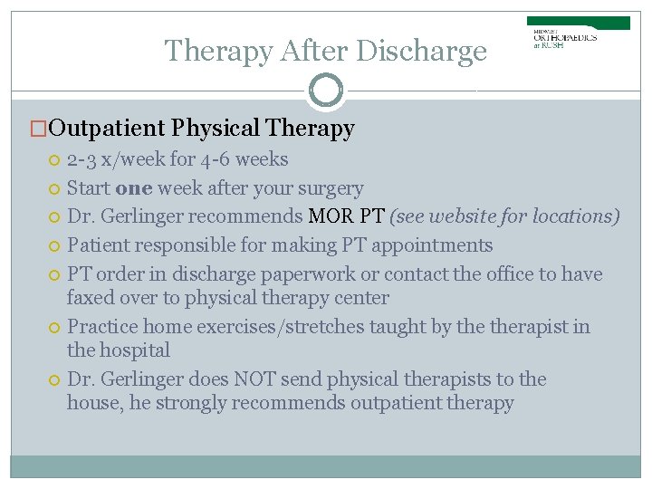 Therapy After Discharge �Outpatient Physical Therapy 2 -3 x/week for 4 -6 weeks Start