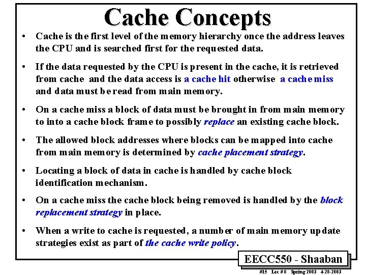 Cache Concepts • Cache is the first level of the memory hierarchy once the