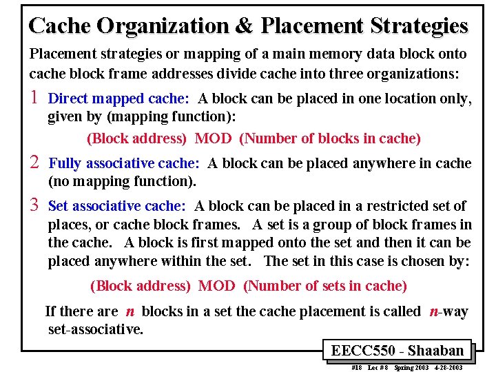 Cache Organization & Placement Strategies Placement strategies or mapping of a main memory data