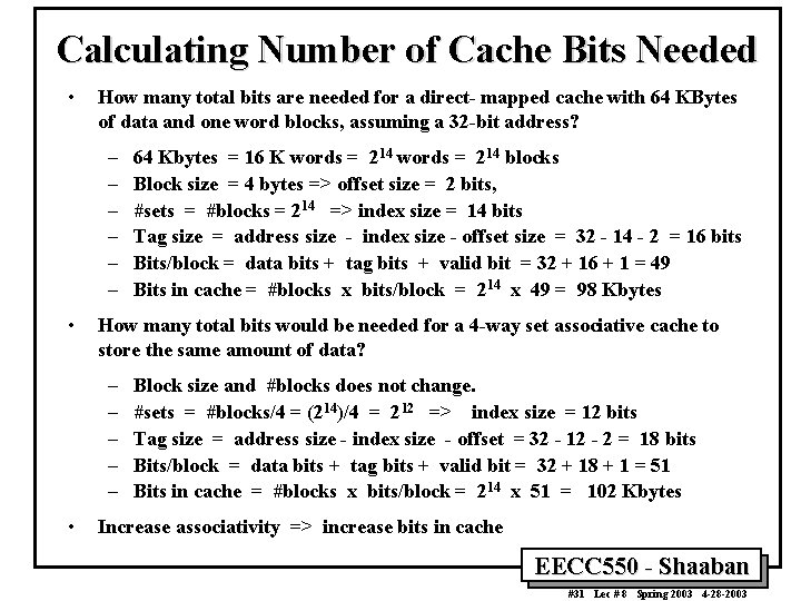 Calculating Number of Cache Bits Needed • How many total bits are needed for