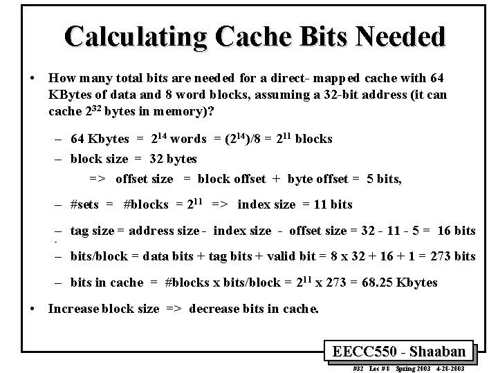 Calculating Cache Bits Needed • How many total bits are needed for a direct-