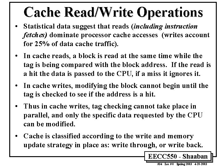 Cache Read/Write Operations • Statistical data suggest that reads (including instruction fetches) dominate processor