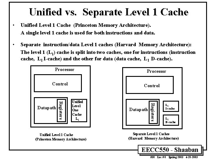 Unified vs. Separate Level 1 Cache • Unified Level 1 Cache (Princeton Memory Architecture).