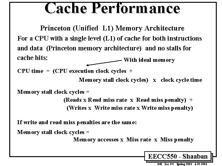 Cache Performance Princeton (Unified L 1) Memory Architecture ( For a CPU with a