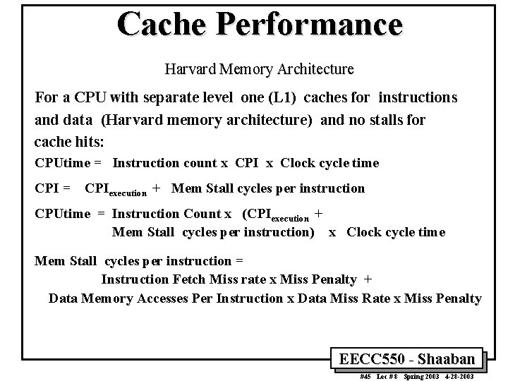 Cache Performance Harvard Memory Architecture For a CPU with separate level one (L 1)