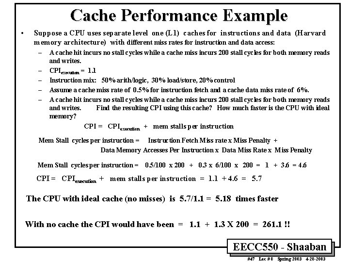 Cache Performance Example • Suppose a CPU uses separate level one (L 1) caches