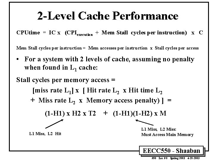 2 -Level Cache Performance CPUtime = IC x (CPIexecution + Mem Stall cycles per