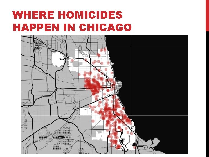WHERE HOMICIDES HAPPEN IN CHICAGO 