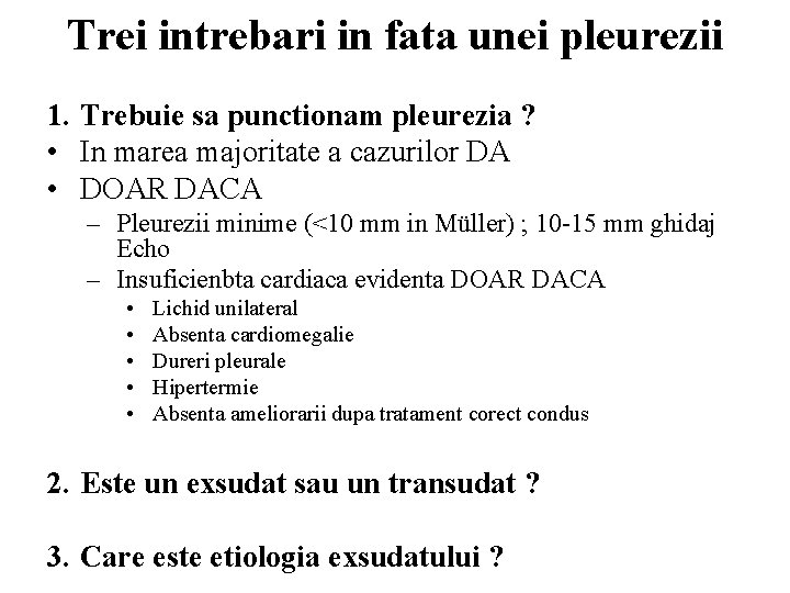 Trei intrebari in fata unei pleurezii 1. Trebuie sa punctionam pleurezia ? • In