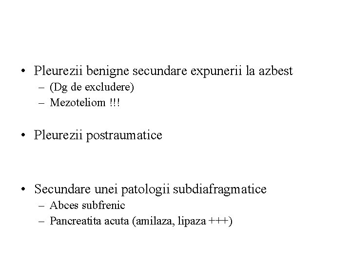  • Pleurezii benigne secundare expunerii la azbest – (Dg de excludere) – Mezoteliom