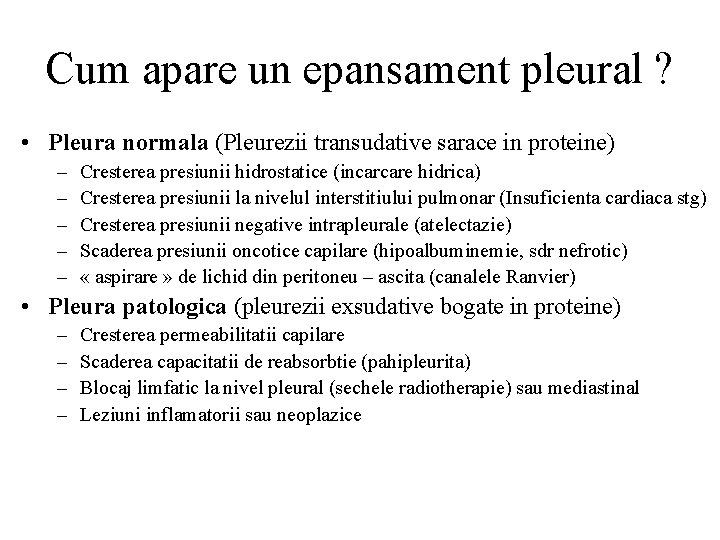 Cum apare un epansament pleural ? • Pleura normala (Pleurezii transudative sarace in proteine)