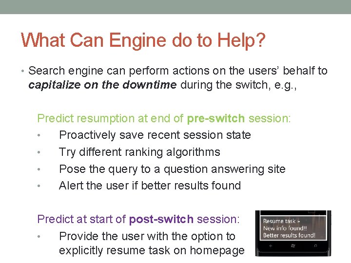 What Can Engine do to Help? • Search engine can perform actions on the