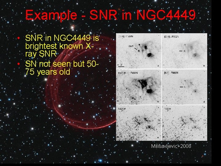 Example - SNR in NGC 4449 • SNR in NGC 4449 is brightest known