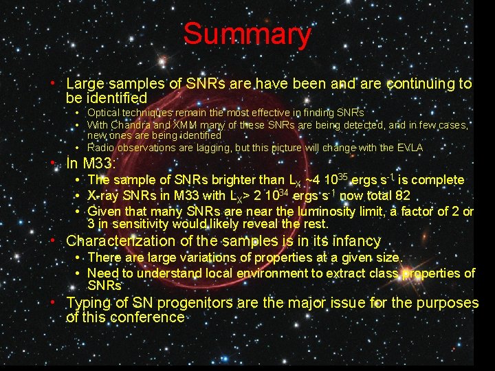 Summary • Large samples of SNRs are have been and are continuing to be