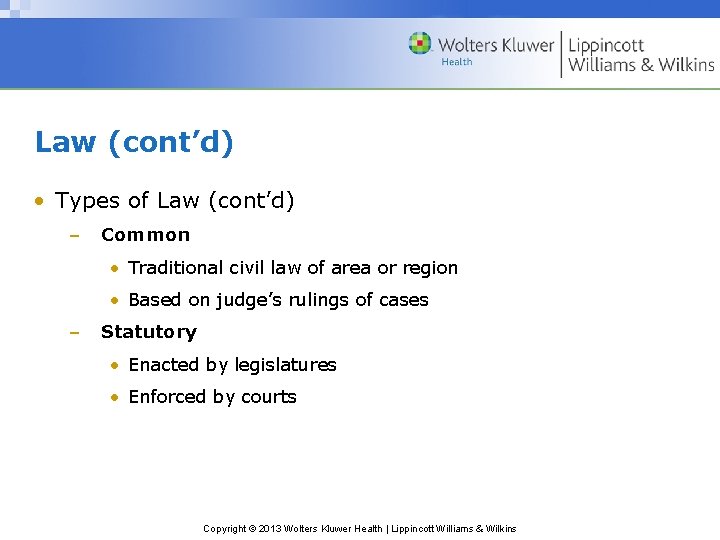 Law (cont’d) • Types of Law (cont’d) – Common • Traditional civil law of