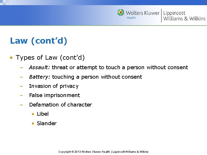 Law (cont’d) • Types of Law (cont’d) – Assault: threat or attempt to touch
