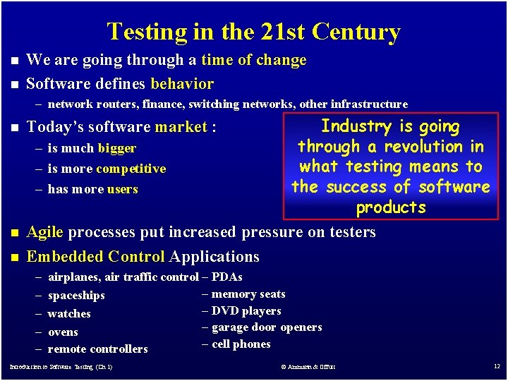 Testing in the 21 st Century n n We are going through a time