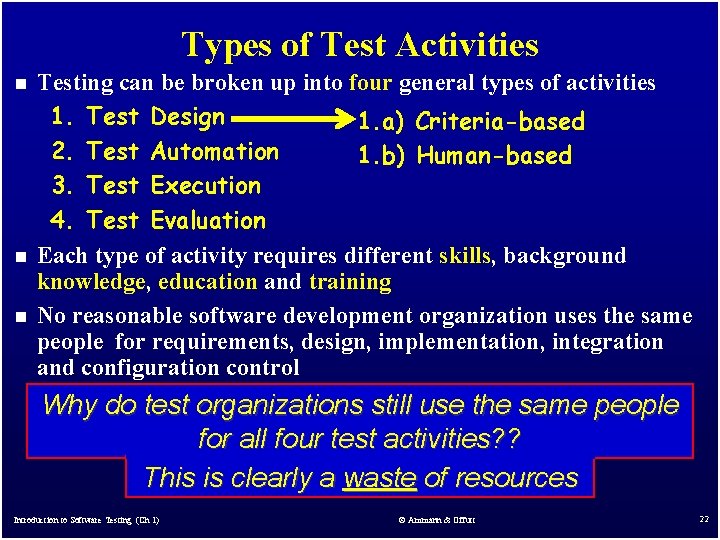 Types of Test Activities n n n Testing can be broken up into four