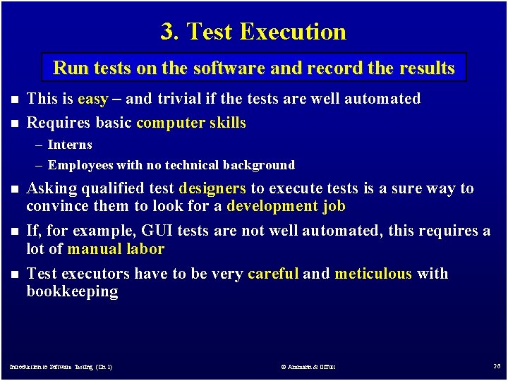 3. Test Execution Run tests on the software and record the results n n