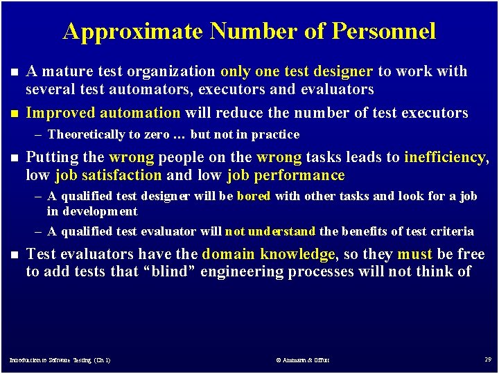 Approximate Number of Personnel n n A mature test organization only one test designer