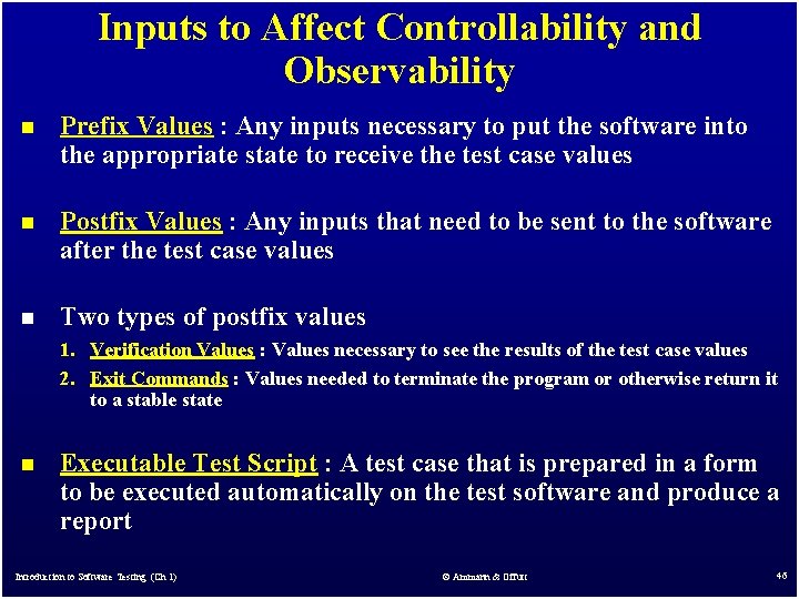Inputs to Affect Controllability and Observability n Prefix Values : Any inputs necessary to