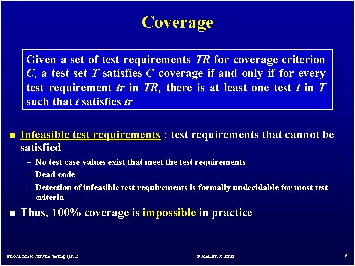 Coverage Given a set of test requirements TR for coverage criterion C, a test