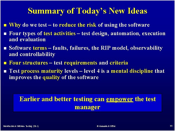 Summary of Today’s New Ideas n n n Why do we test – to