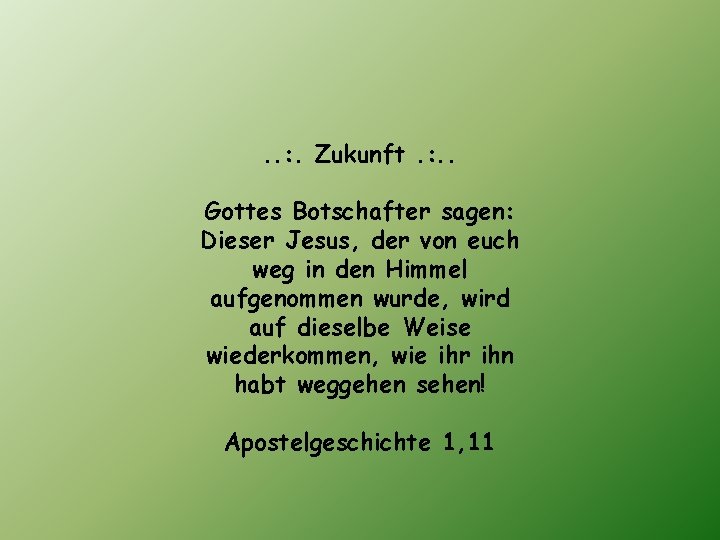 . . : . Zukunft. : . . Gottes Botschafter sagen: Dieser Jesus, der