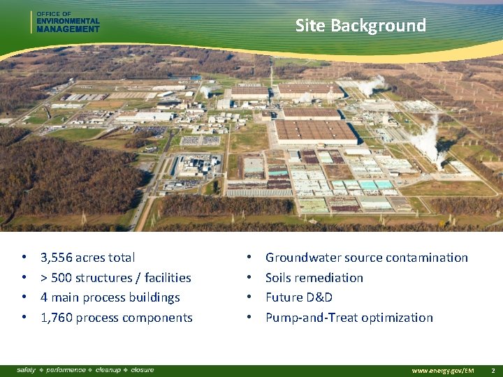 Site Background • • 3, 556 acres total > 500 structures / facilities 4