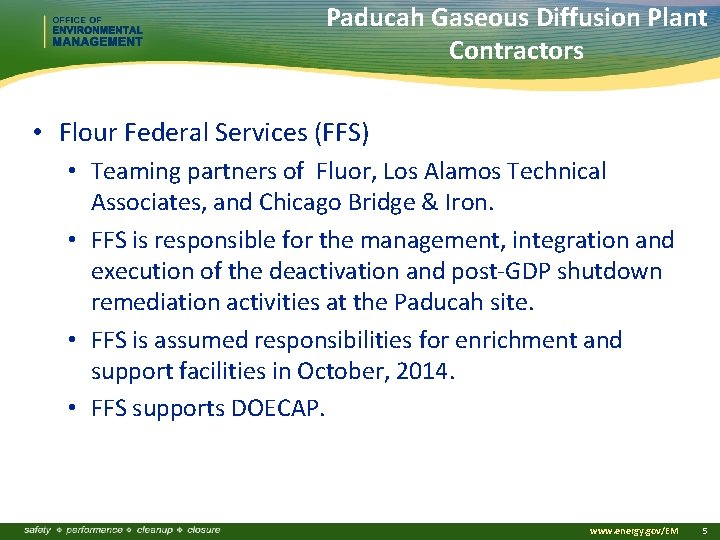 Paducah Gaseous Diffusion Plant Contractors • Flour Federal Services (FFS) • Teaming partners of