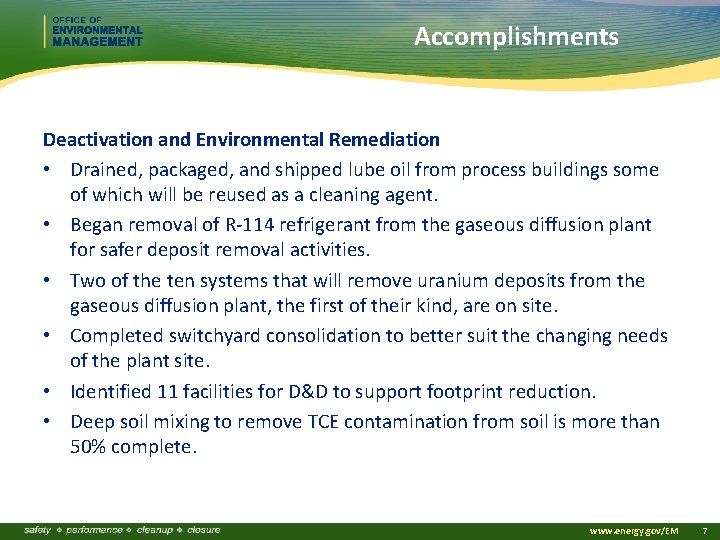 Accomplishments Deactivation and Environmental Remediation • Drained, packaged, and shipped lube oil from process