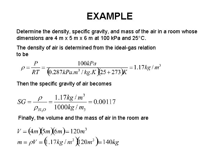 EXAMPLE Determine the density, specific gravity, and mass of the air in a room