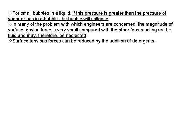 v. For small bubbles in a liquid, if this pressure is greater than the
