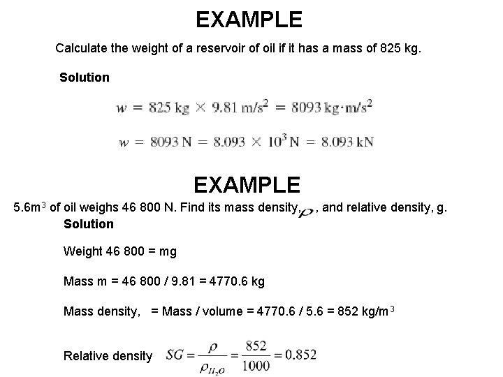 EXAMPLE Calculate the weight of a reservoir of oil if it has a mass