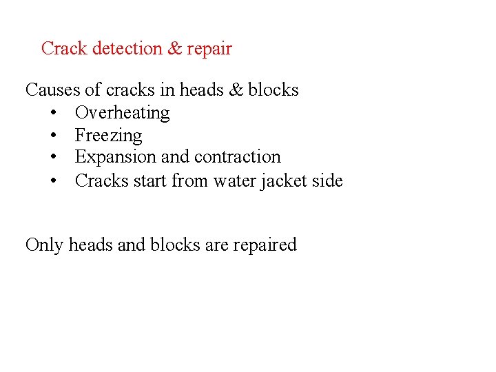 Crack detection repair Causes of cracks in heads