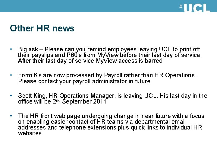 Other HR news • Big ask – Please can you remind employees leaving UCL