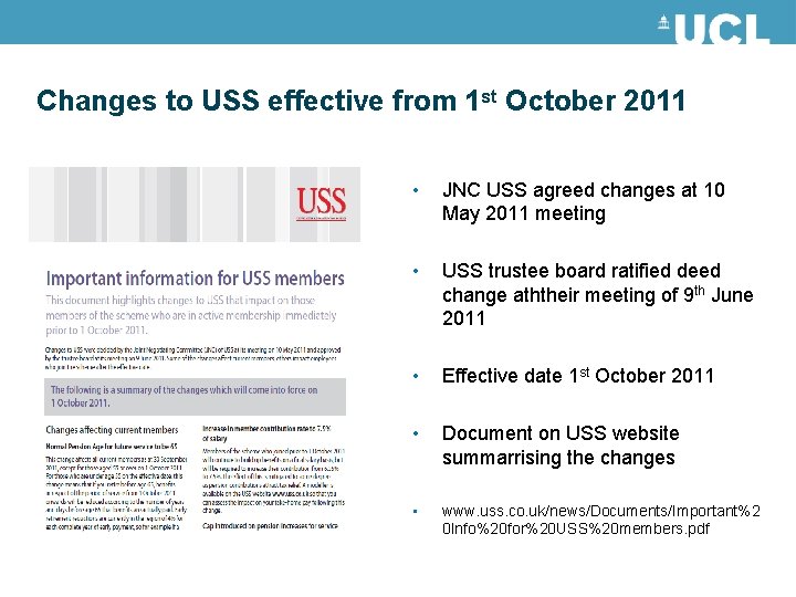 Changes to USS effective from 1 st October 2011 • JNC USS agreed changes