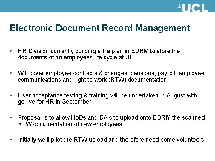 Electronic Document Record Management • HR Division currently building a file plan in EDRM