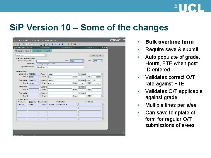 Si. P Version 10 – Some of the changes • • Bulk overtime form