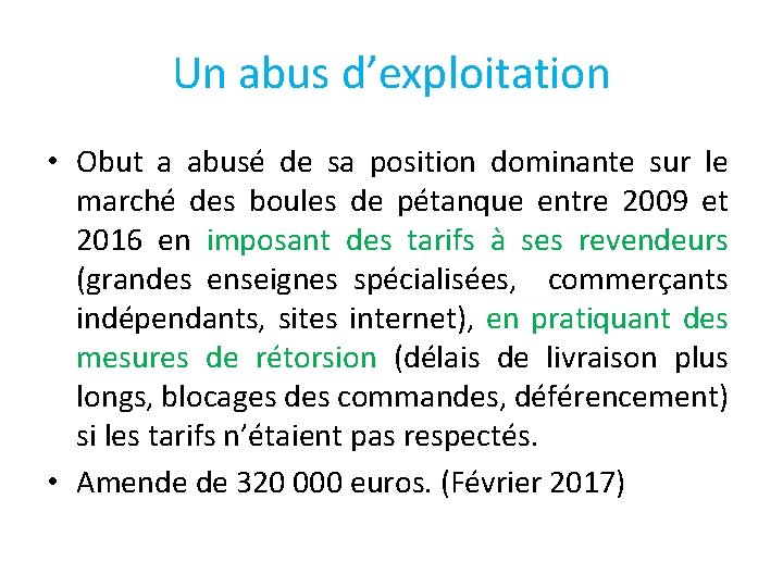 Un abus d’exploitation • Obut a abusé de sa position dominante sur le marché