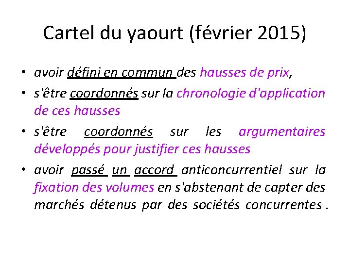 Cartel du yaourt (février 2015) • avoir défini en commun des hausses de prix,