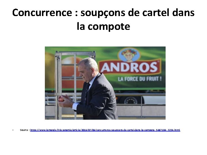 Concurrence : soupçons de cartel dans la compote • Source : https: //www. lemonde.