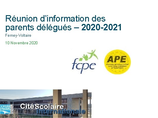 Réunion d’information des parents délégués – 2020 -2021 Ferney-Voltaire 10 Novembre 2020 