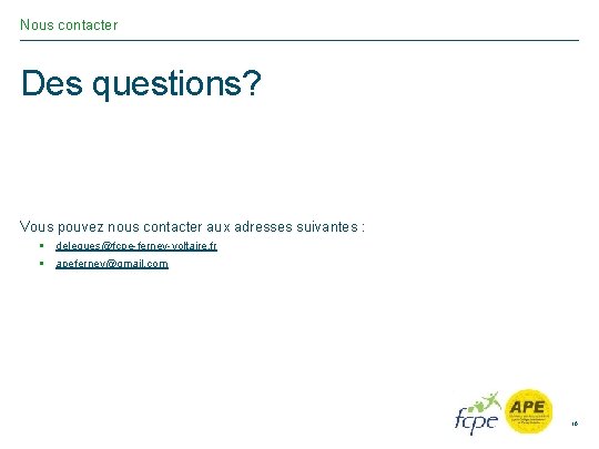 Nous contacter Des questions? Vous pouvez nous contacter aux adresses suivantes : § delegues@fcpe-ferney-voltaire.