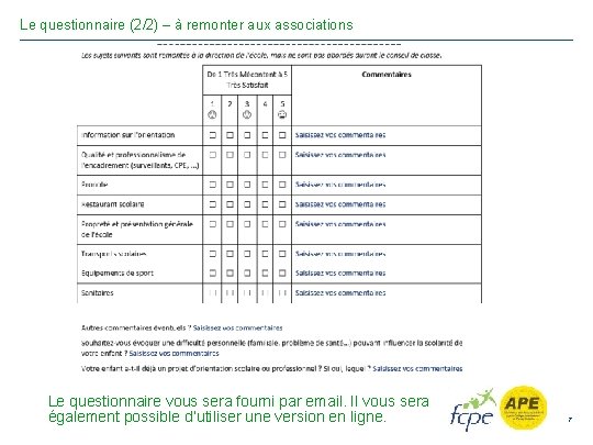 Le questionnaire (2/2) – à remonter aux associations Le questionnaire vous sera fourni par