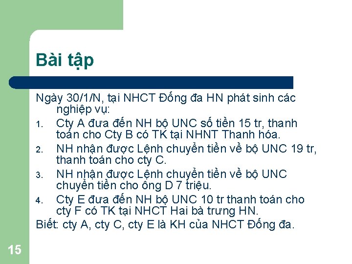 Bài tập Ngày 30/1/N, tại NHCT Đống đa HN phát sinh các nghiệp vụ: