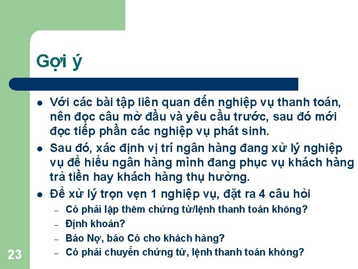 Gợi ý l l l Với các bài tập liên quan đến nghiệp vụ